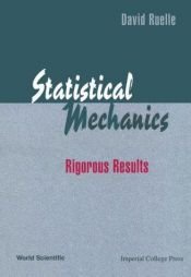 book cover of Statistical Mechanics: Rigorous Results (Advanced Book Classics) by David Ruelle