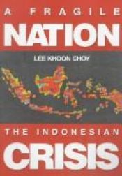 book cover of A Fragile Nation: The Indonesian Crisis by Khoon Choy Lee