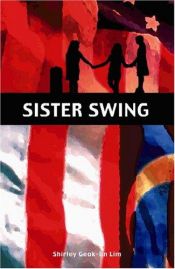 book cover of Sister Swing by Shirley Geok-lin Lim