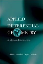 book cover of Applied Differential Geometry: A Modern Introduction by Vladimir G. Ivancevic