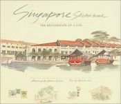 book cover of Singapore Sketchbook: The Restoration of a City (Sketchbook) by Gretchen Liu