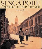 book cover of Singapore: A Pictorial History 1819-2000 by Gretchen Liu