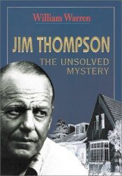 book cover of Jim Thompson : the unsolved mystery by William Warren