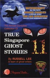 book cover of True Singapore Ghost Stories, Book 11 by Russell Lee