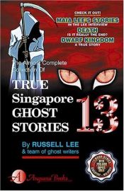 book cover of True Singapore Ghost Stories Book 13 by Russell Lee