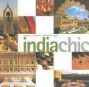 book cover of India Chic (Chic Destination) by Inderjit Badhwar