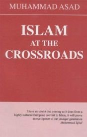 book cover of Islam at the Crossroads by Muhammad Asad