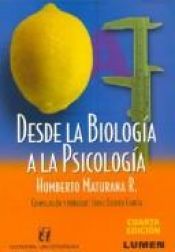 book cover of Desde la biología a la psicología (Compilación y prólogo de Jorge Luzoro García) by Humberto Maturana