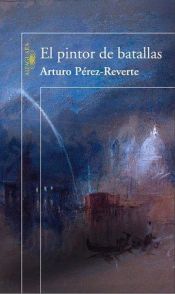 book cover of El Pintor de Batallas by Arturo Pérez-Reverte