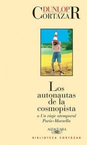 book cover of Los autonautas de la cosmopista by Julio Cortazar
