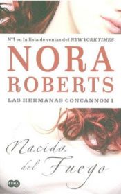 book cover of Nacida del fuego. Las Hermanas Concannon I/ Born In FIRE. Born In Trilogy Series I (Las Hermana Colcannon) by Eleanor Marie Robertson