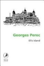 book cover of Ellis Island by Georges Perec