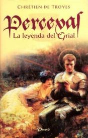 book cover of Perceval o el cuento del Grial by Chrétien de Troyes