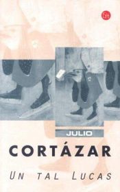 book cover of Un Tal Lucas (Punto de Lectura) by Julio Cortazar