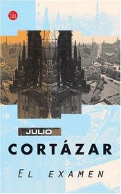 book cover of El Examen by Julio Cortazar