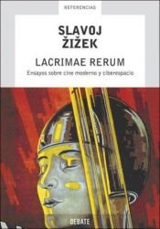 book cover of Lacrimae rerum : ensayos sobre cine moderno y ciberespacio by Slavoj Žižek