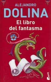 book cover of El libro del fantasma by Alejandro Dolina