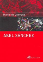 book cover of Abel Sánchez una historia de pasión by Miguel de Unamuno