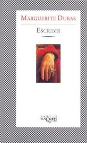 book cover of Escribir by Marguerite Duras