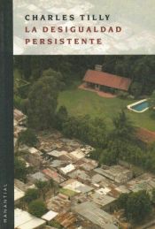 book cover of La Desigualdad Persistente by Charles Tilly