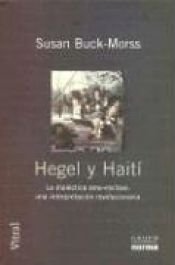 book cover of Hegel, Haiti, and Universal History (Illuminations: Cultural Formations of the Americas) by Susan Buck-Morss