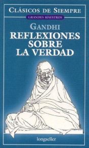 book cover of Reflexiones sobre la verdad by Махатма Ганди