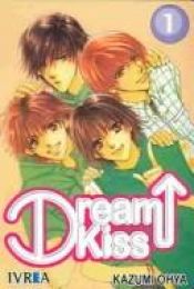 book cover of Dream kiss 1 by Kazumi Ohya