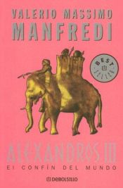 book cover of Alexandros III: El confin del mundo by Valerio Massimo Manfredi