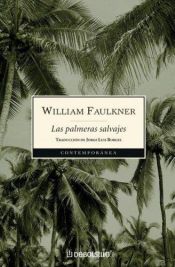 book cover of Las palmeras salvajes by William Faulkner
