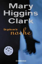 book cover of Un Grito en la Noche by Mary Higgins Clark