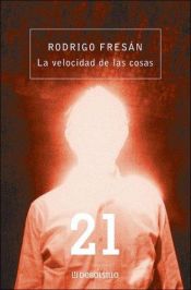 book cover of La Velocidad De Las Cosas (Andanzas) by Rodrigo Fresan