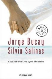 book cover of Amarse con los ojos abiertos by Jorge Bucay|Silvia Salinas