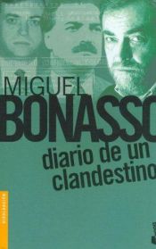 book cover of Diario de Un Clandestino by Miguel Bonasso