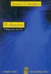 book cover of El silenciero by Antonio Di Benedetto