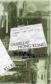 book cover of Overleaf Hong Kong: stories & essays of the Chinese, Overseas by Xu Xi