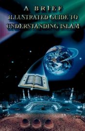 book cover of A Brief Illustrated Guide to Understanding Islam by IA Ibrahim