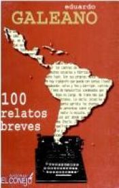 book cover of 100 Relatos Breves by Eduardo Galeano