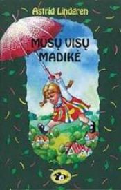 book cover of Mūsų visų Madikė by Astrid Lindgren