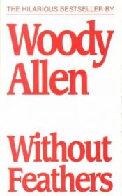 book cover of Without Feathers by Woody Allen