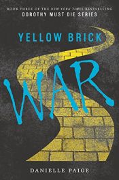 book cover of Yellow Brick War (Dorothy Must Die) by Danielle Paige