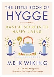 book cover of The Little Book of Hygge: Danish Secrets to Happy Living by Meik Wiking