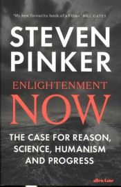 book cover of Enlightenment Now: The Case for Reason, Science, Humanism, and Progress by Стівен Артур Пінкер