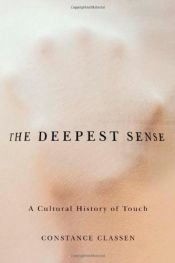 book cover of The Deepest Sense by Constance Classen
