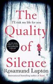 book cover of The Quality of Silence by Rosamund Lupton