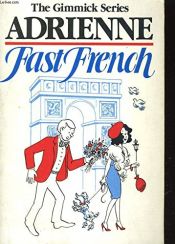 book cover of Fast French (The Gimmick Series) by Adrienne