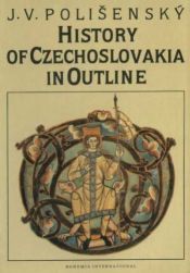 book cover of History of Czechoslovakia in outline by J. V. Polisensky