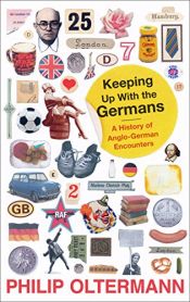 book cover of Keeping Up With the Germans: A History of Anglo-German Encounters by Philip Oltermann