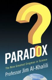 book cover of Paradox: The Nine Greatest Enigmas in Physics by Jim Al-Khalili
