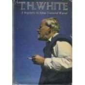 book cover of T. H. White:A Biography by Sylvia Townsend Warner