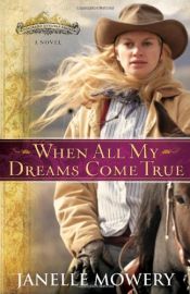book cover of When All My Dreams Come True by Mowery Janelle